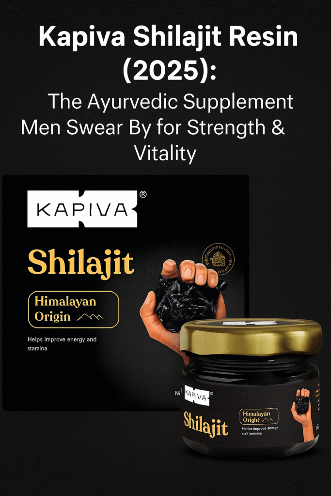 Kapiva Shilajit Resin (2025): The Ayurvedic Supplement Men Swear By for Strength & Vitality